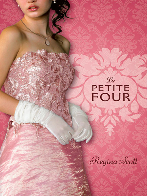 Title details for La Petite Four by Regina Scott - Available